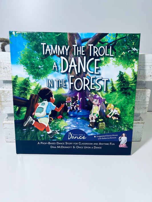 Creative Movement Book-Story Kit-Dance Book-Tammy the Troll: A Dance in the Forest-Prop-Based Dance Stories for Classroom and Anytime Fun