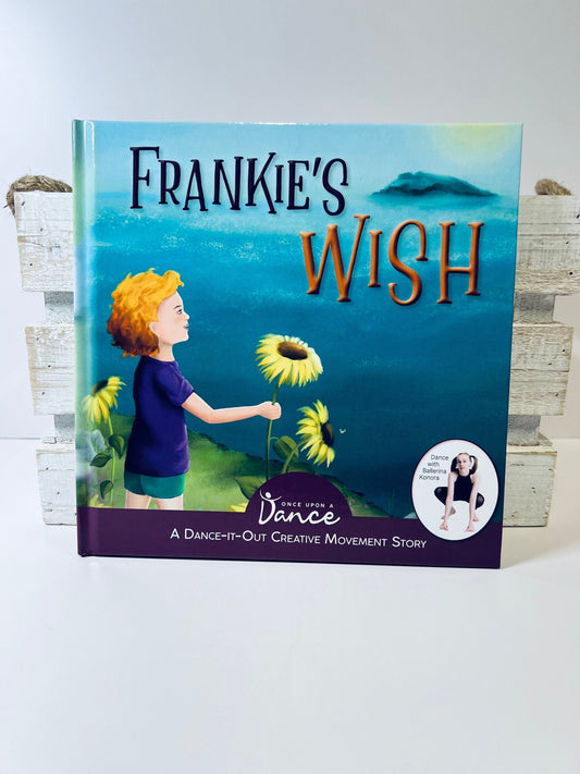 Frankie's Wish: A Wander in the Wonder Children’s Book Creative Movement Book A Dance-It-Out Creative Movement Story